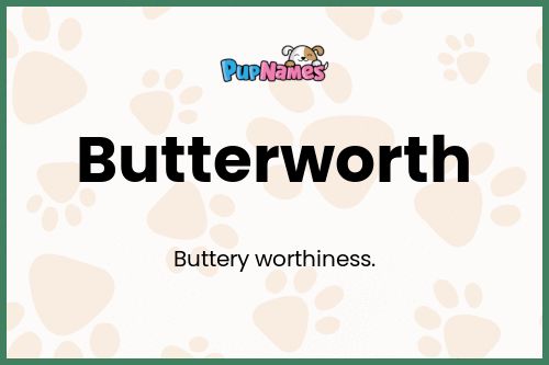 Butterworth dog name meaning