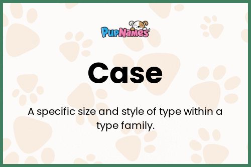 Case dog name meaning