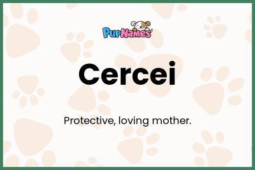 Cercei dog name meaning