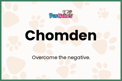 Chomden dog name meaning