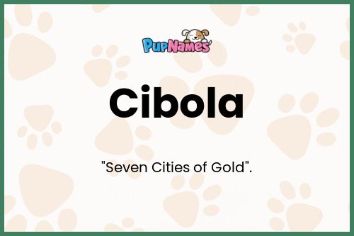 Cibola dog name meaning