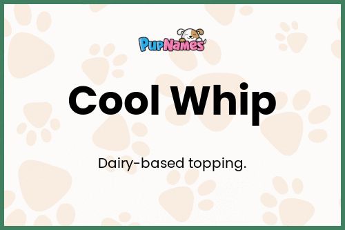 Cool Whip dog name meaning