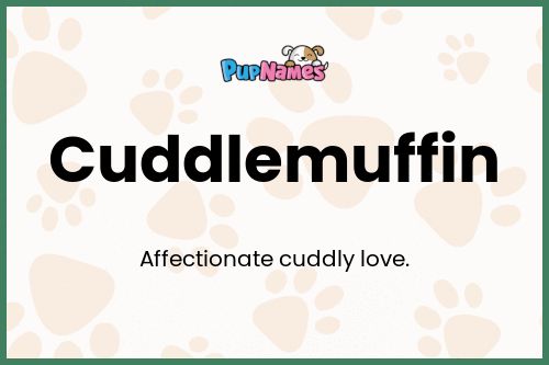 Cuddlemuffin dog name meaning