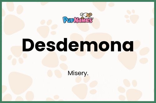 Desdemona dog name meaning