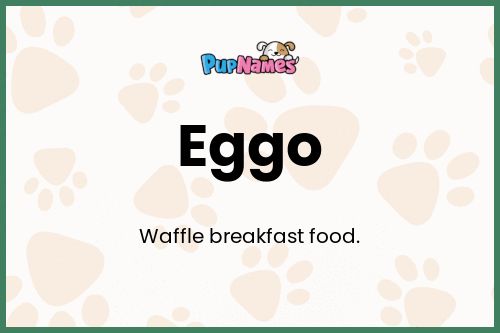 Eggo dog name meaning