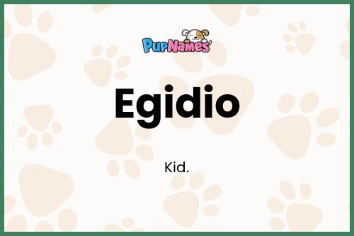 Egidio dog name meaning