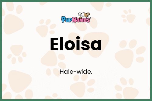 Eloisa dog name meaning