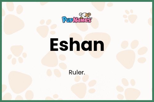 Eshan dog name meaning