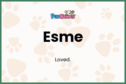 Esme dog name meaning