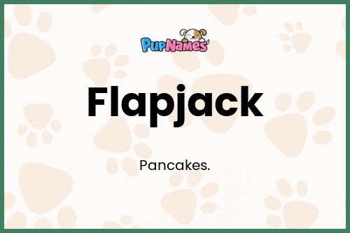 Flapjack dog name meaning