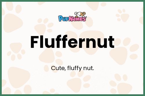 Fluffernut dog name meaning