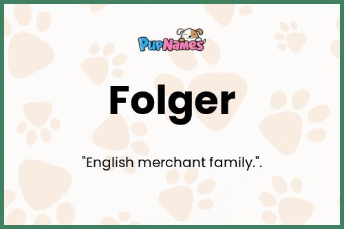 Folger dog name meaning