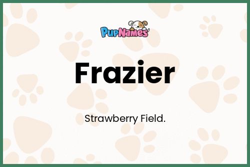 Frazier dog name meaning