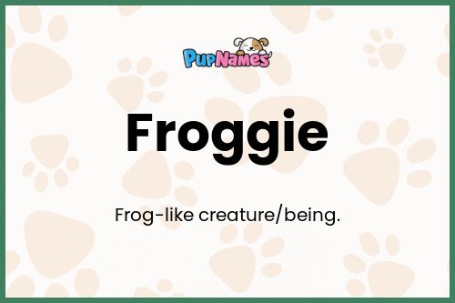 Froggie dog name meaning