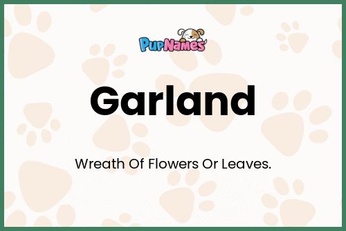 Garland dog name meaning