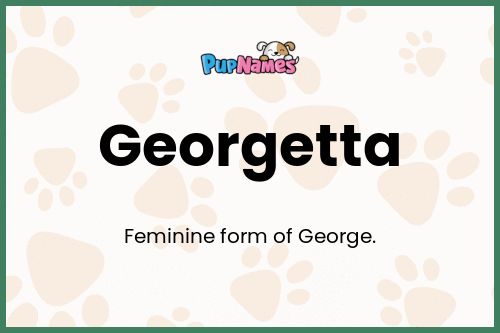 Georgetta dog name meaning