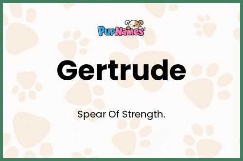 Gertrude dog name meaning