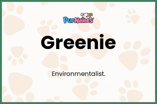 Greenie dog name meaning