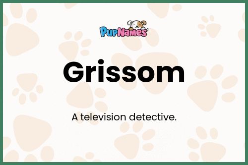 Grissom dog name meaning