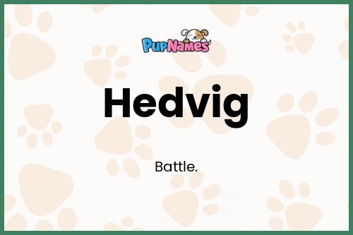 Hedvig dog name meaning