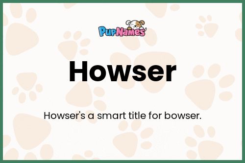 Howser dog name meaning
