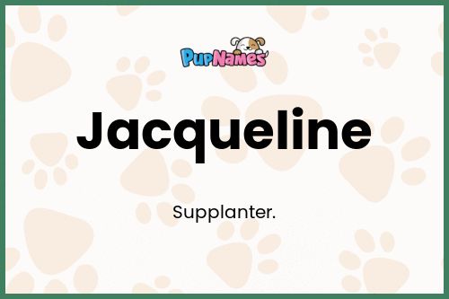 Jacqueline dog name meaning