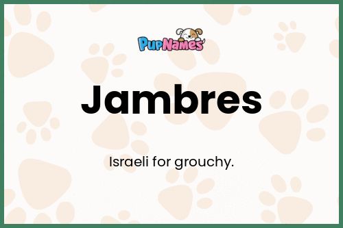 Jambres dog name meaning