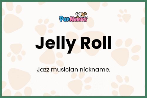 Jelly Roll dog name meaning