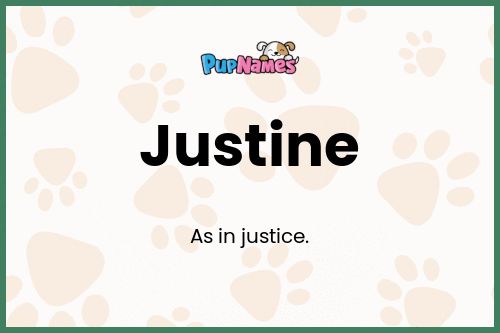 Justine dog name meaning