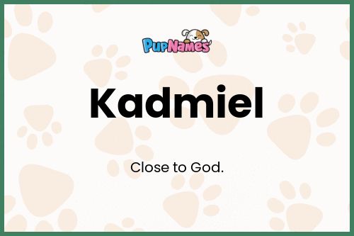 Kadmiel dog name meaning