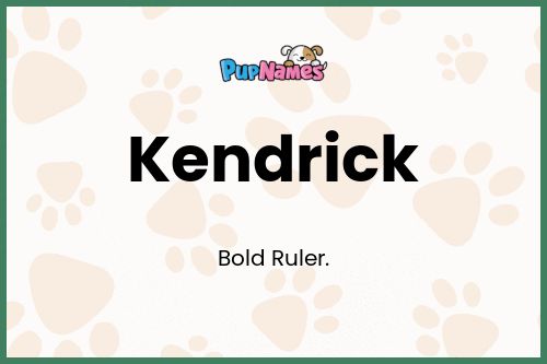 Kendrick dog name meaning