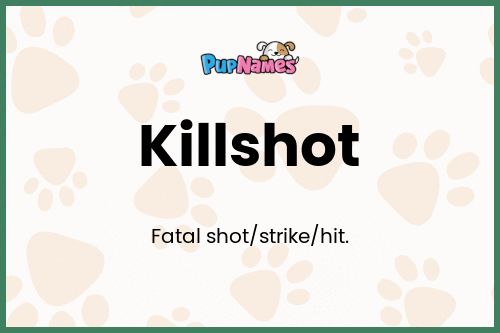 Killshot dog name meaning