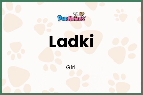 Ladki dog name meaning