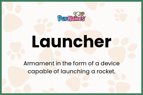 Launcher dog name meaning