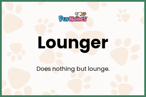 Lounger dog name meaning