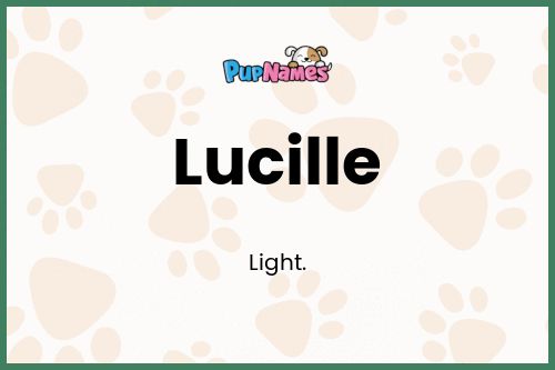 Lucille dog name meaning