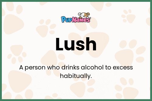 Lush dog name meaning