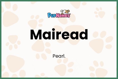 Mairead dog name meaning