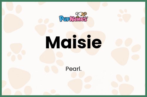 Maisie dog name meaning