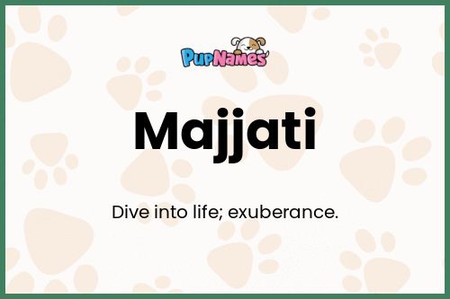 Majjati dog name meaning