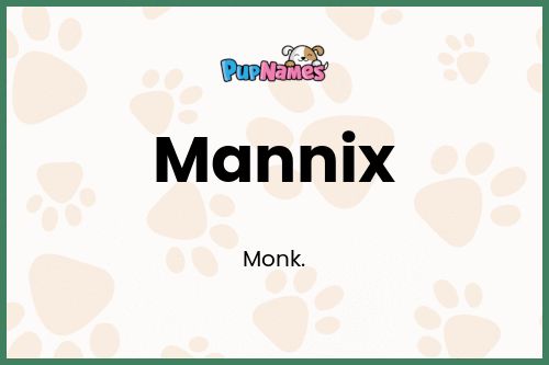 Mannix dog name meaning