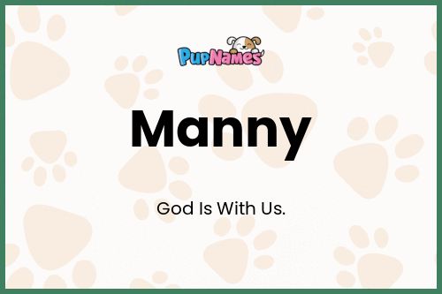 Manny dog name meaning