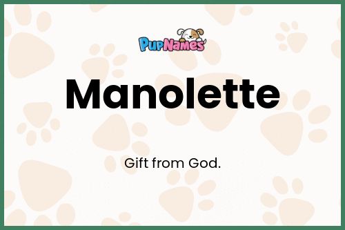 Manolette dog name meaning