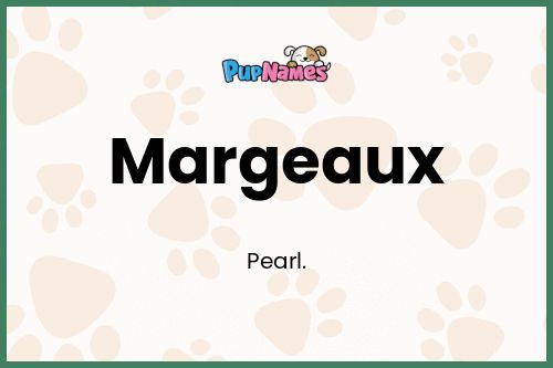 Margeaux dog name meaning