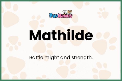 Mathilde dog name meaning