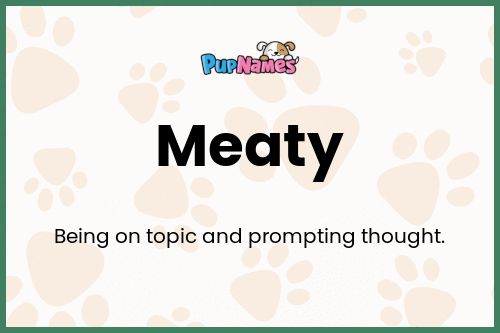 Meaty dog name meaning