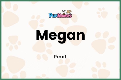 Megan dog name meaning