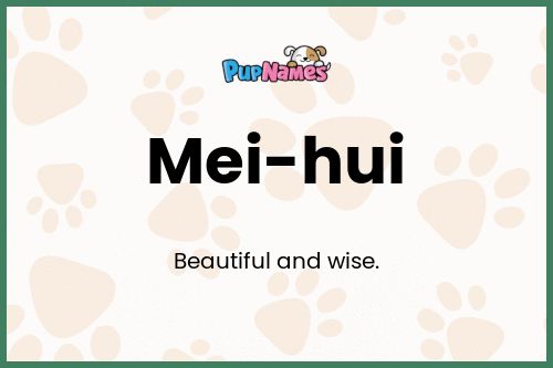 Mei-hui dog name meaning