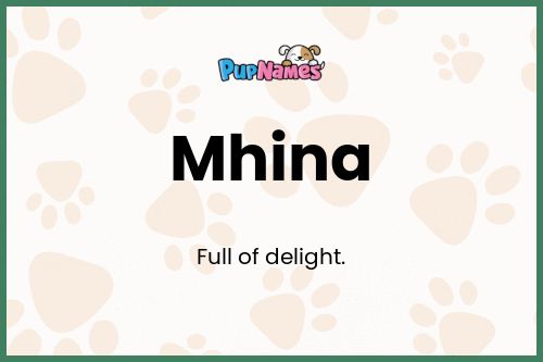 Mhina dog name meaning