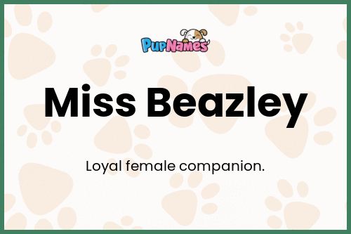 Miss Beazley dog name meaning
